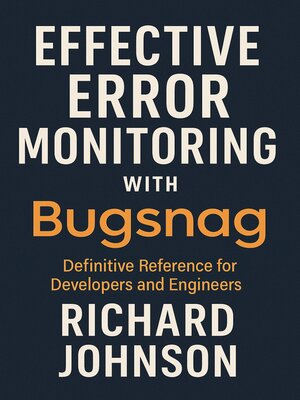 cover image of Effective Error Monitoring with Bugsnag